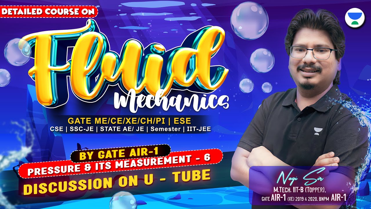 Discussion on U - Tube | Pressure and Its Measurement - 6 | Fluid Mechanics | #NEGIsir #AIR1 #NEGI10