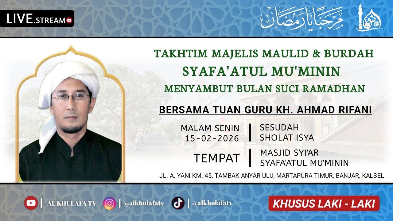🔴[LIVE] Takhtim Majelis Maulid Syafa'atul Mu'minin bersama Tuan Guru KH. A. Rifani | 15-02-2026