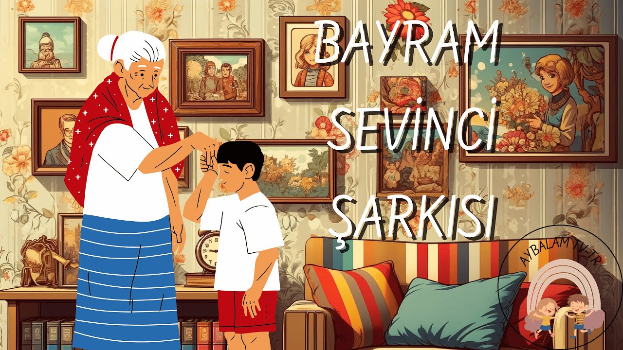 Bayram Sevinci Şarkısı - Eğitici &Ccedil;ocuk Şarkıları - Eğlenceli &Ccedil;ocuk Şarkıları
