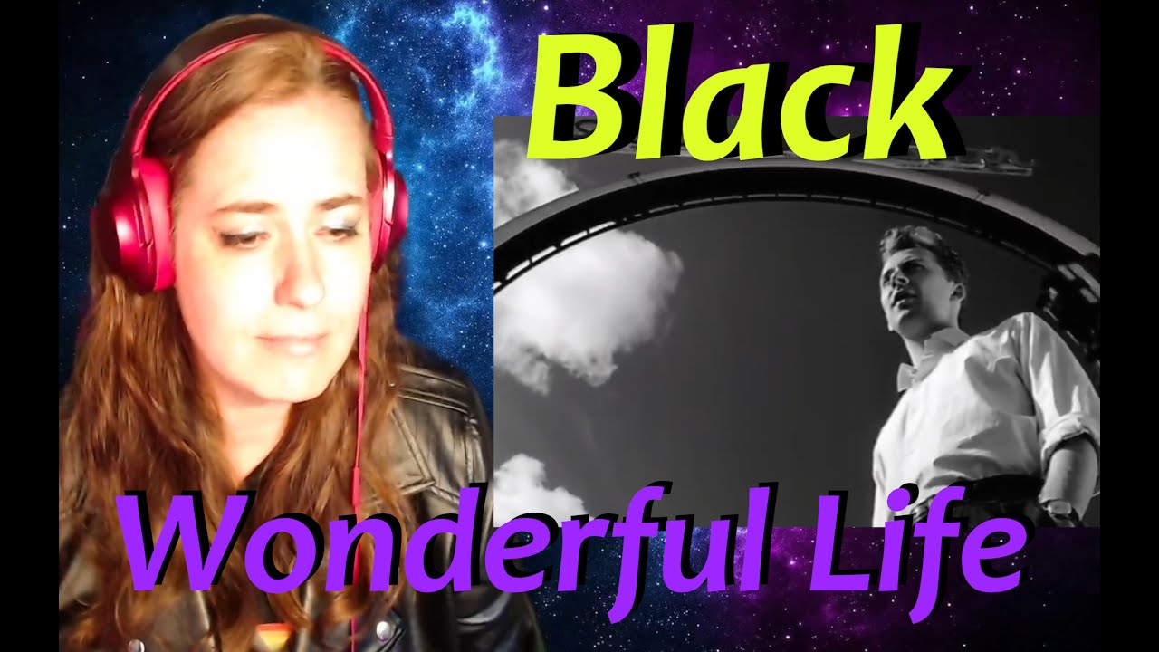So incredibly moving | Black - Wonderful Life | Music Reaction | Lyrics