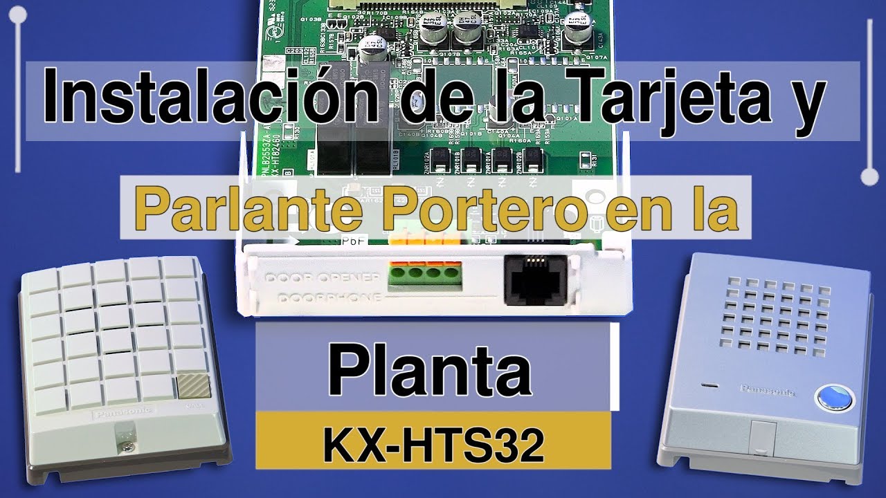 Instalación De La Tarjeta Portero Y El Parlante En la Planta KX-HTS32