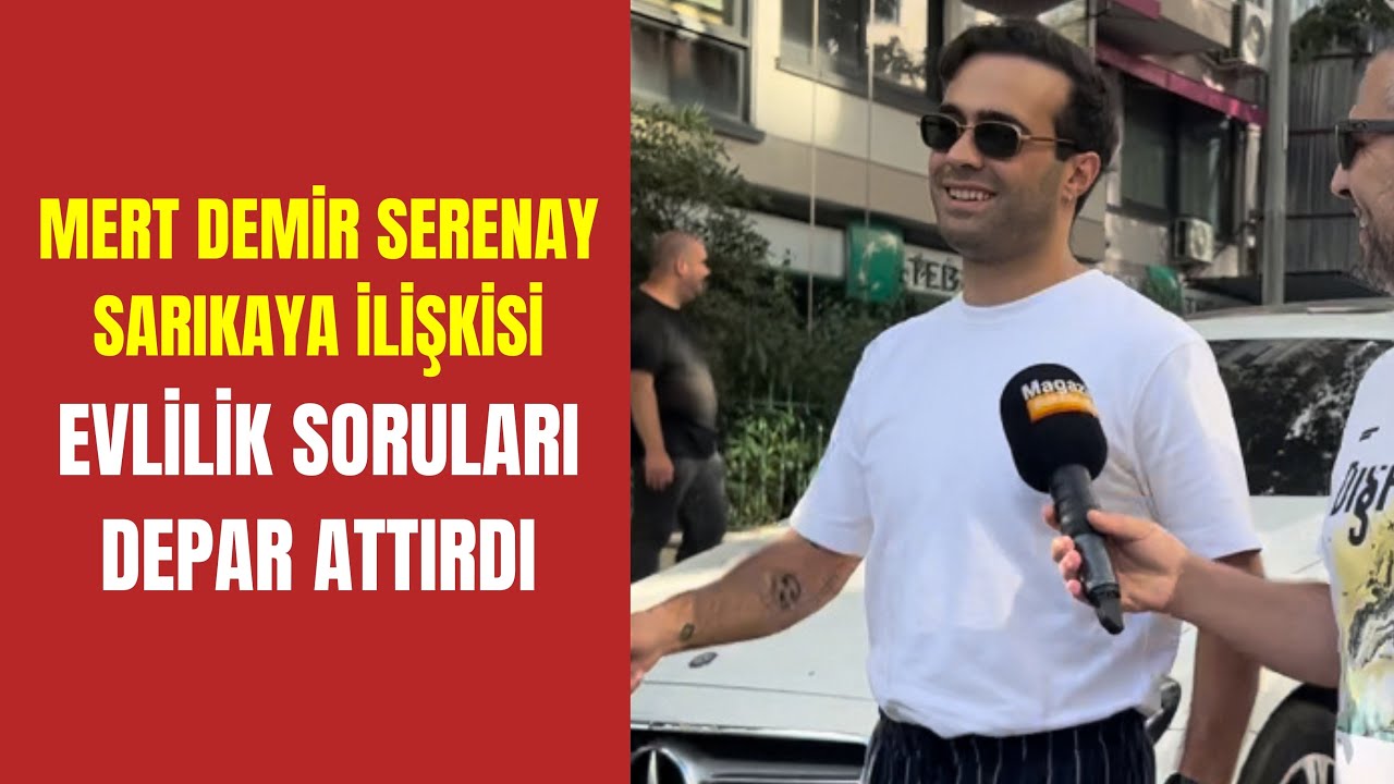 Mert Demir Serenay Sarıkaya ilişkisi evliliğe mi gidiyor? / Magazin Burada