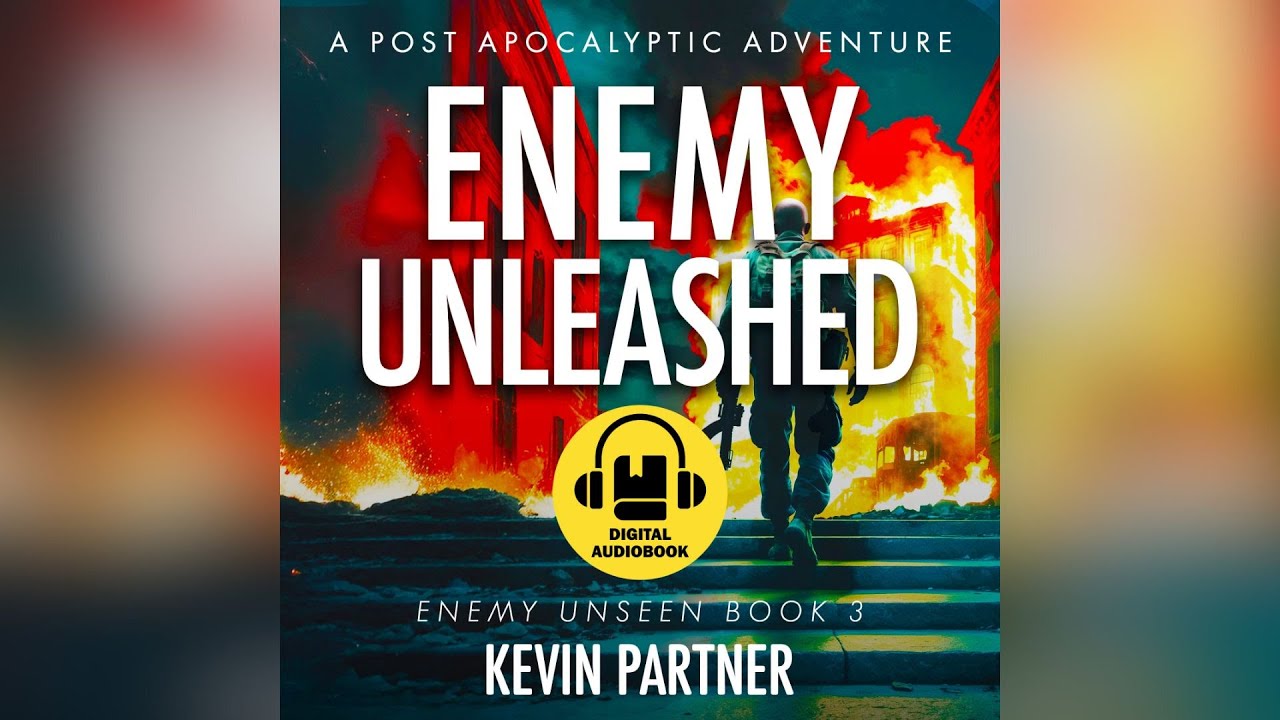Enemy Unleashed Audiobook 3: A Post Apocalyptic Invasion Adventure