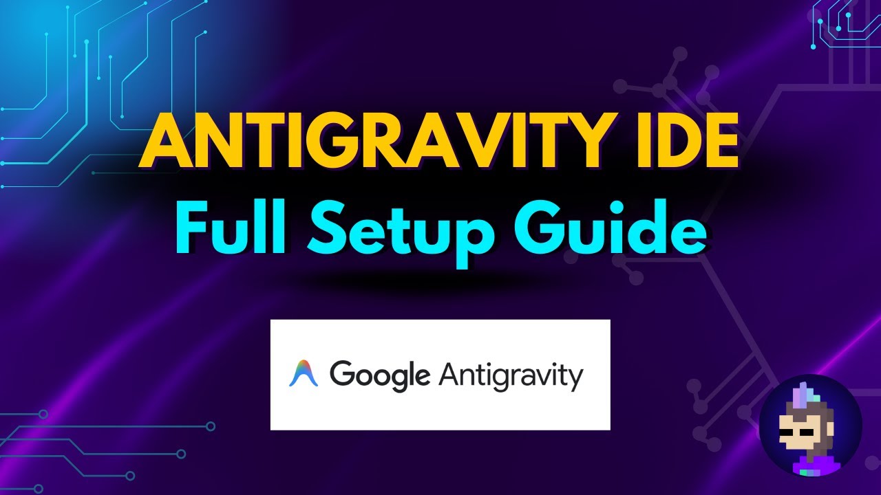 Google Antigravity IDE: полное руководство по настройке и обучению