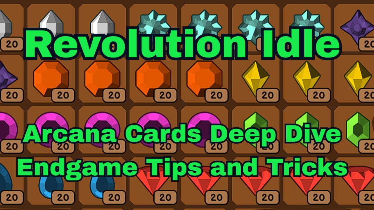 Revolution Idle - Arcana Cards Deep Dive, Endgame Tips and Tricks