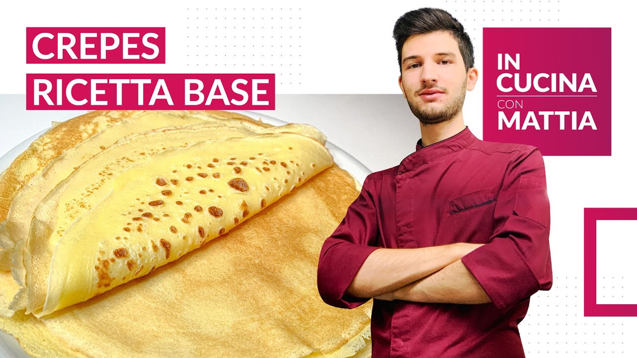 | CREPES | ricetta base | IN CUCINA CON MATTIA |