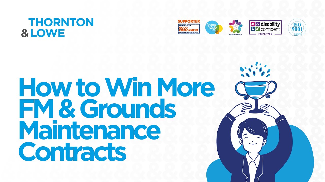 Thornton & Lowe Webinars: How to Win More FM & Grounds Maintenance Contracts