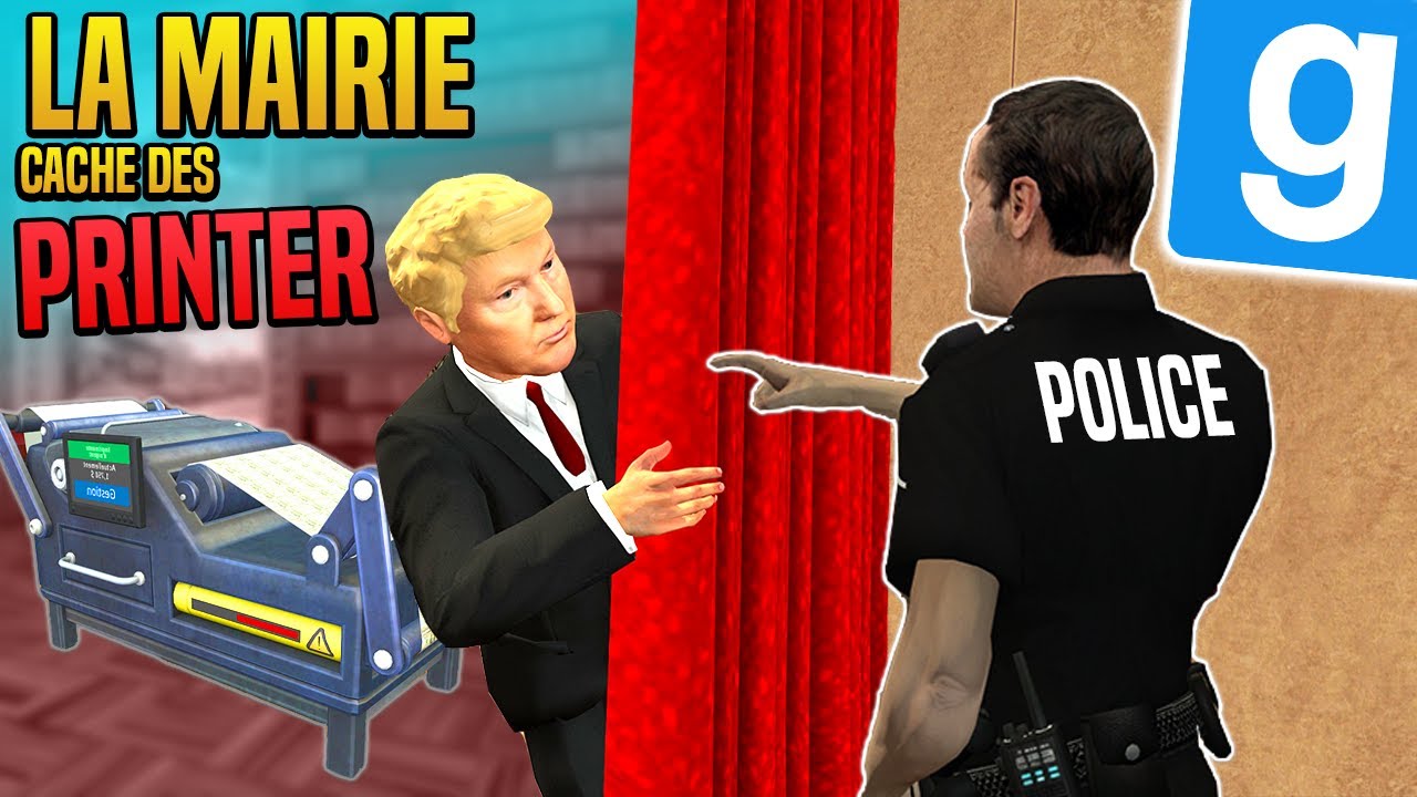 LE MAIRE CACHE DES PRINTER (La Police nous SWAT)
