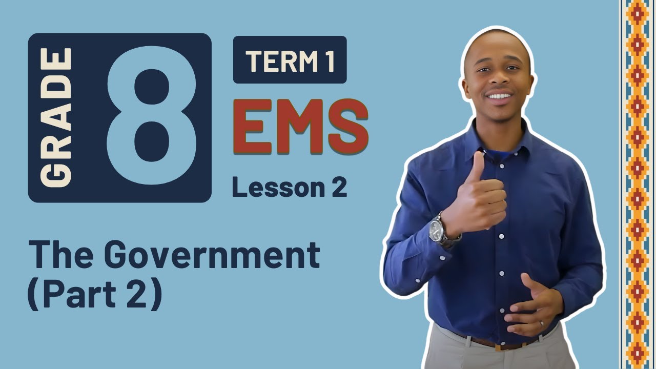 Gr8 EMS: Eco. & Entr. | Term 1 | Lesson 2 | The Government  (Part 2)