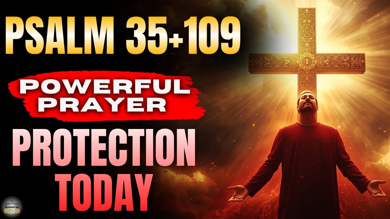 ⚔️ 7 Times Psalm 35 + Psalm 109 &mdash; Under the Blood of Jesus | Prayer for Divine Justice & Protection