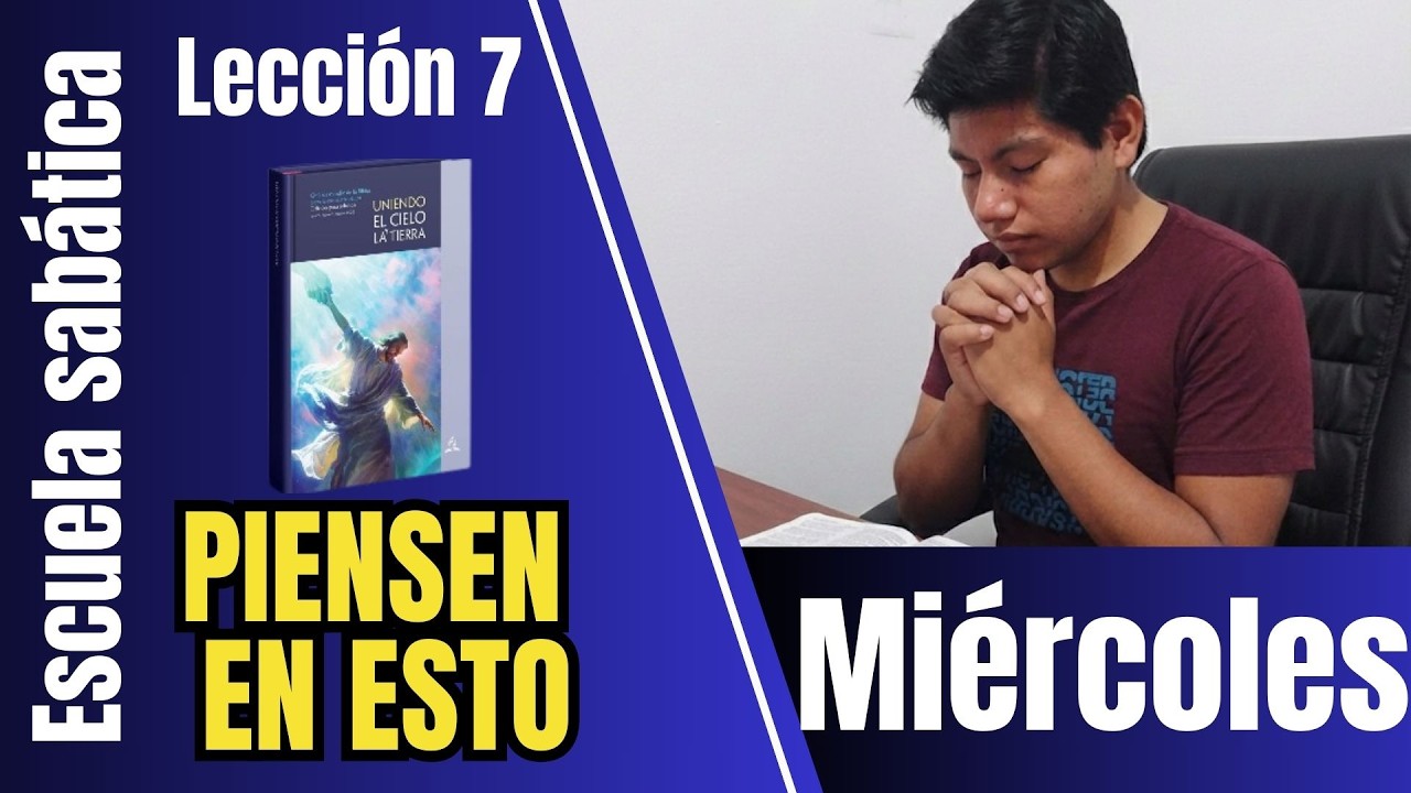 MIÉRCOLES 11 DE FEB | “PIENSEN EN ESTO”  | LECCIÓN 7 | Mayordomo Eficaz 2026