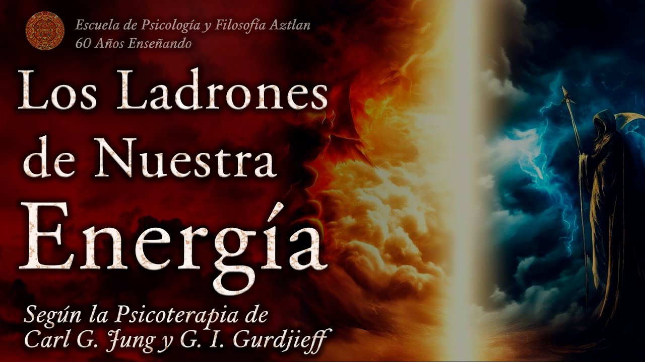 Los Ladrones de Nuestra Energía - Según la Psicoterapia de C. G. Jung y G. I. Gurdjieff