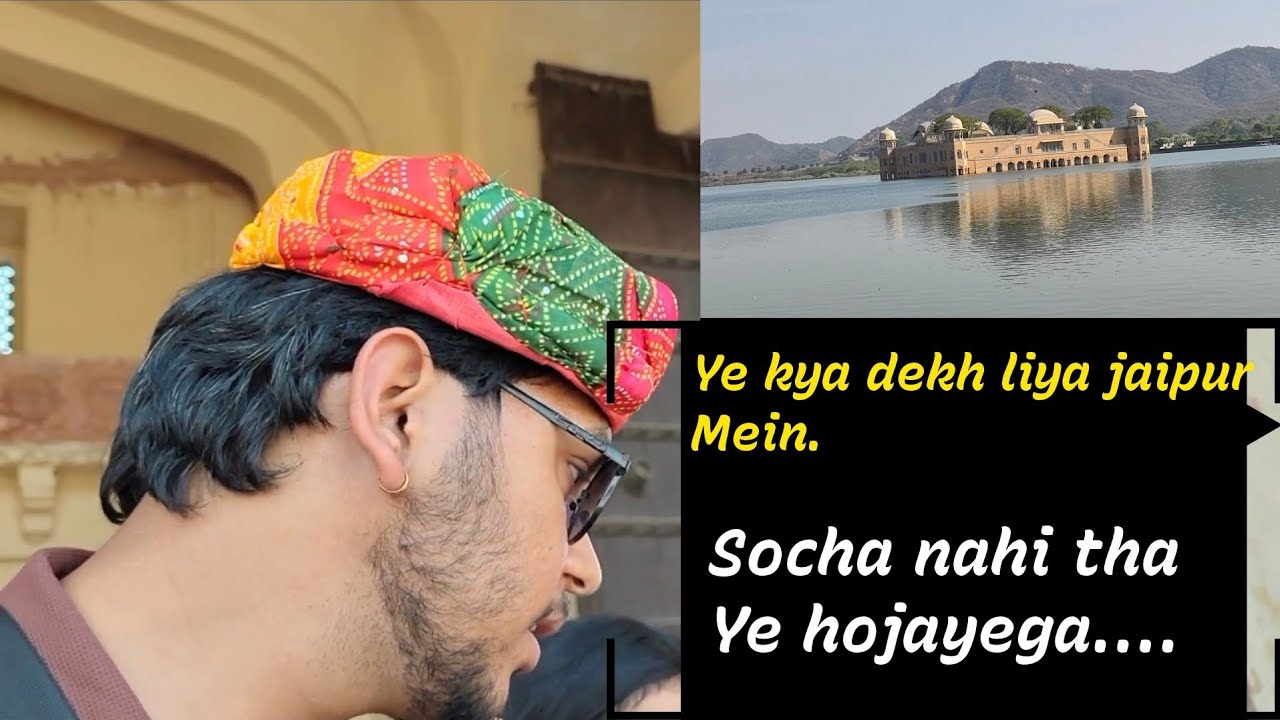 Jaipur ka Trip aesa hoga 😯 socha nahi tha......