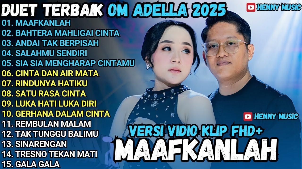 OM ADELLA TERBARU 2025 | MAAFKANLAH - BAHTERA MAHLIGAI CINTA - ANDAI TAK BERPISAH VERSI VIDIO KLIP
