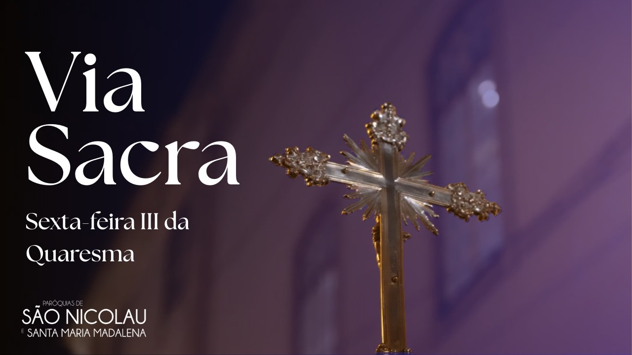 Via Sacra. Sexta-feira da semana III da Quaresma. 13 de Março. 13h