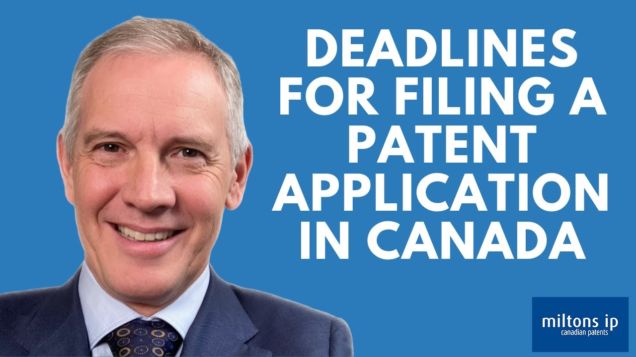 Deadlines for Filing a Patent Application in Canada