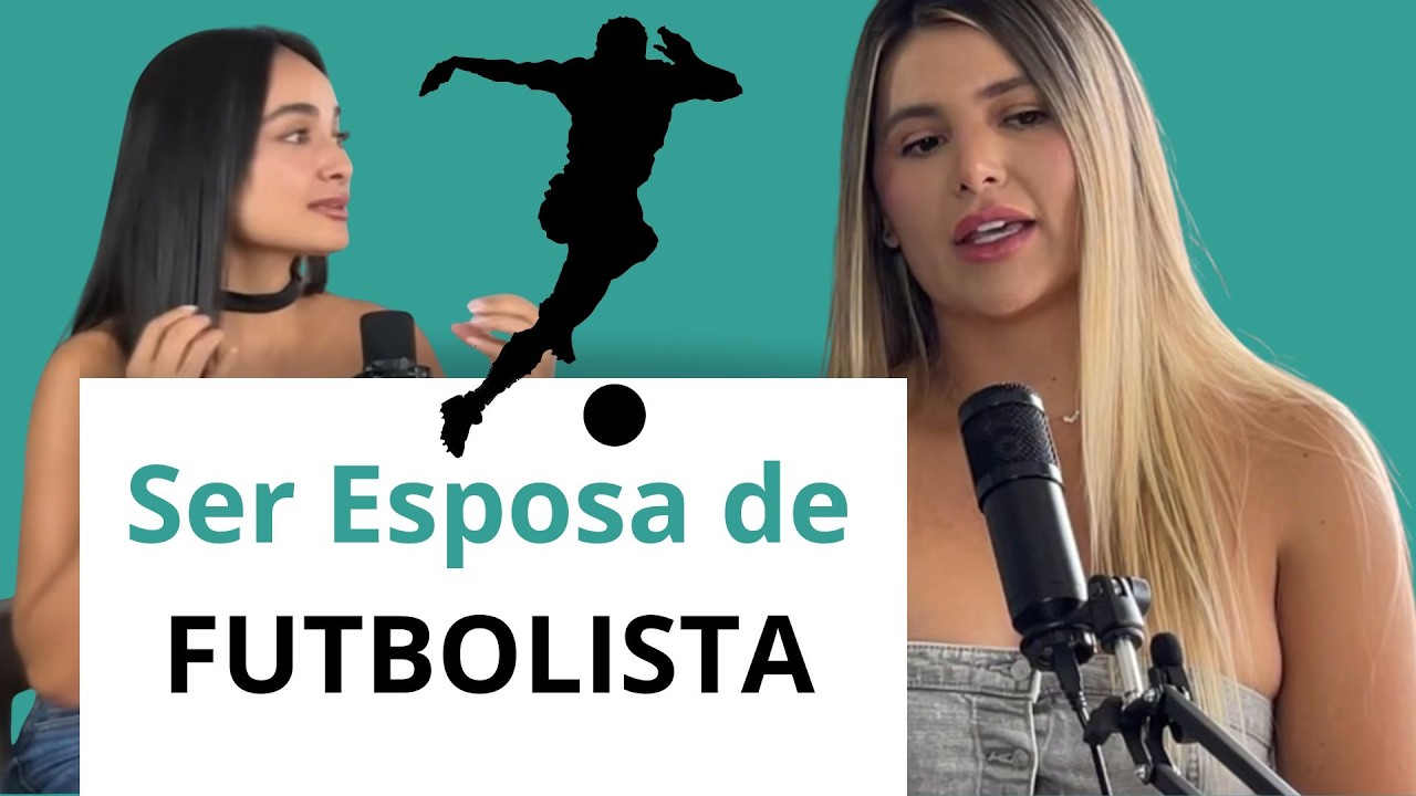 Ep.50 ¿Cómo es ser esposa de un futbolista? Volver a encontrar nuestra esencia