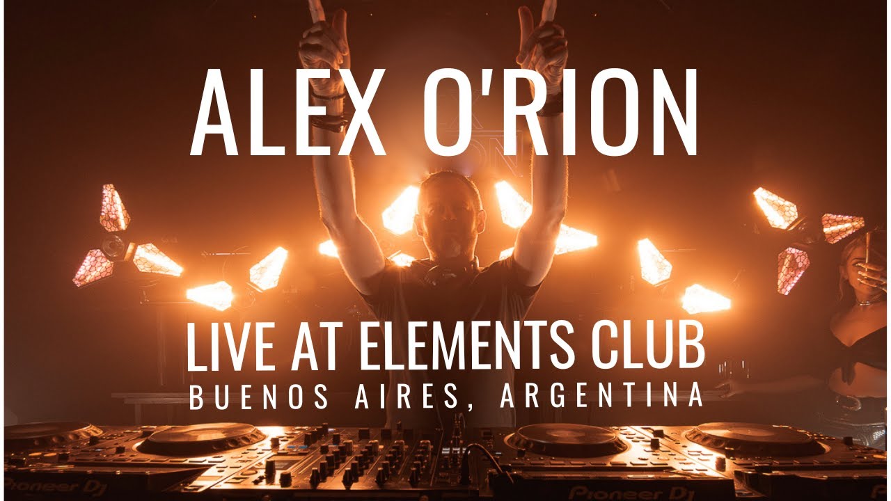 Alex O'Rion - Live from Buenos Aires @Elements Club [02.06.23]