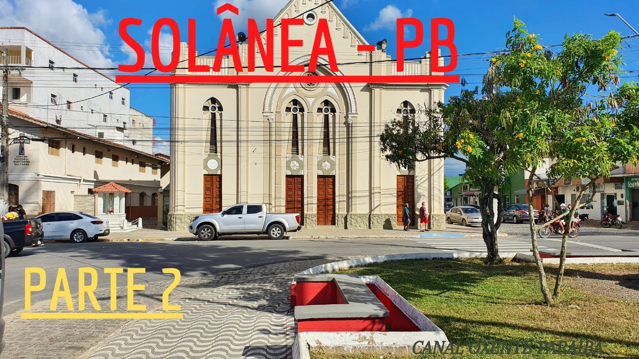 Passeio pela cidade de SOLÂNEA na PARAÍBA. (PARTE 2)