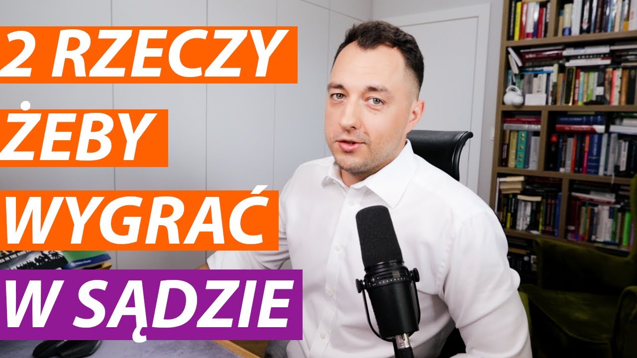 2 rzeczy bez których NIGDY NIE WYGRASZ W SĄDZIE