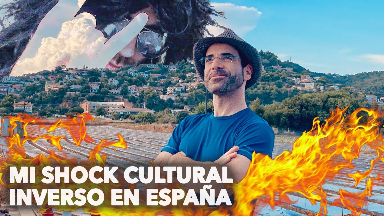 CÓMO FUE MI TRAUMÁTICO REGRESO A ESPAÑA DESPUÉS DE 4 AÑOS DE AUSENCIA