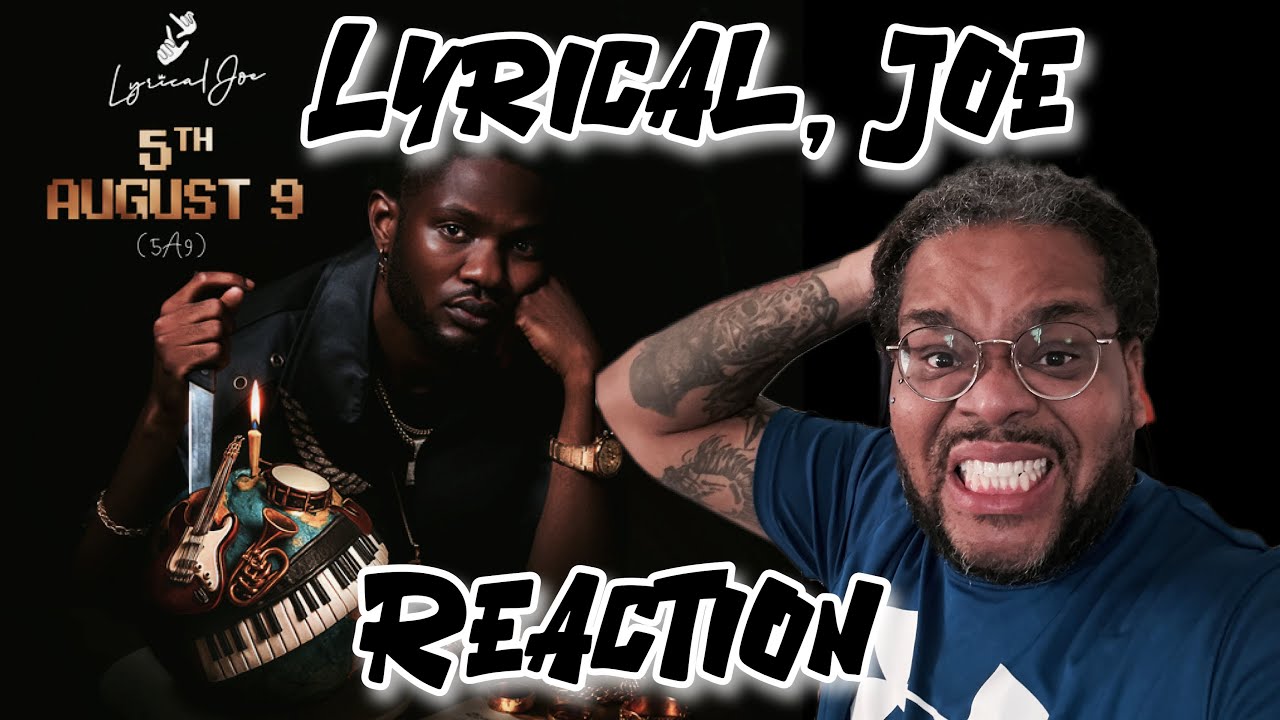 &ldquo;Lyrical Joe&rsquo;s 5th August 9 Got Me SPEECHLESS &ndash; Reaction&rdquo; @lyricaljoe5 