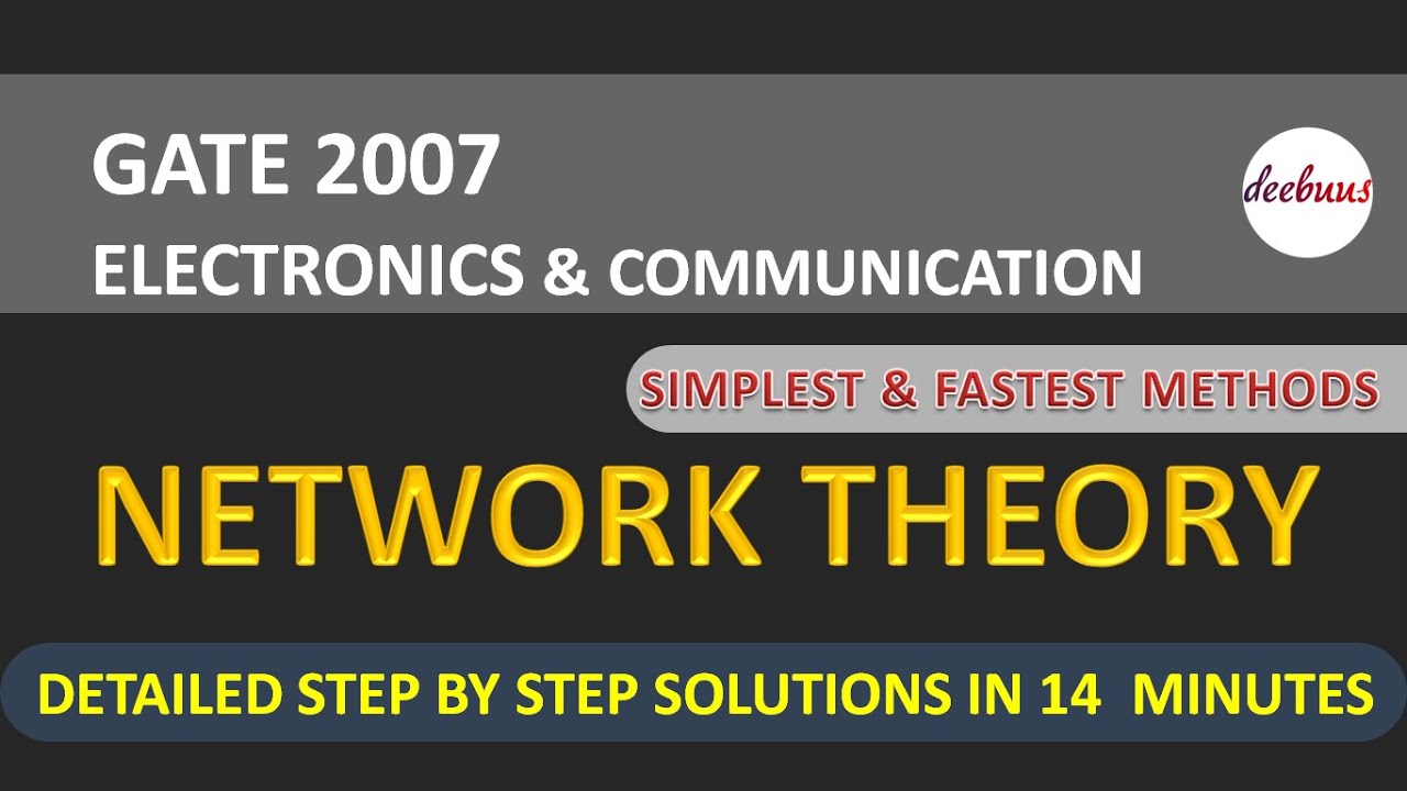 GATE ECE Network Theory 2007  GATE ECE solutions- GATE ECE answer key- GATE ECE lectures- GATE EC