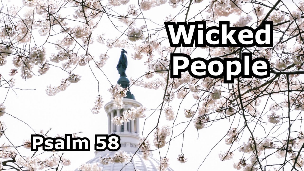 Wicked People (Psalm 58)