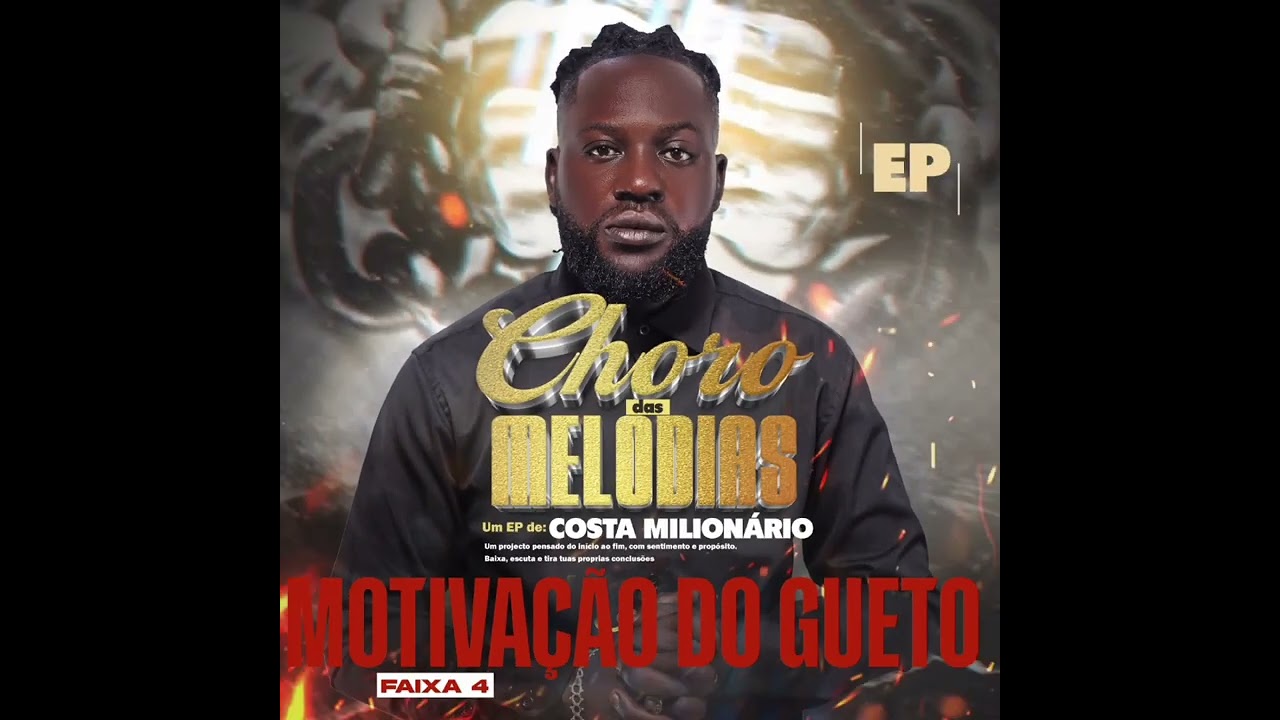 Motivação do Gueto, @CostaMilionarioOfficial-m3r ft Vasco e Papelão EP. Choro das melodias