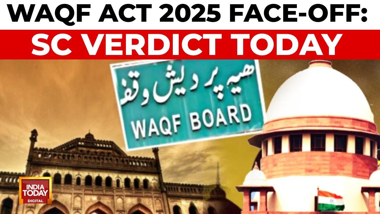 WAQF Act 2025 Constitutional Challenge: Supreme Court To Deliver Verdict | India Today News