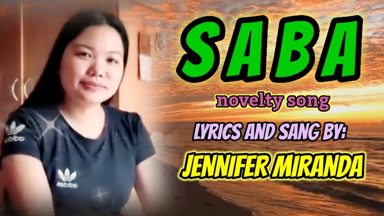SABA_novelty song Lyrics and sang by Jennifer Miranda