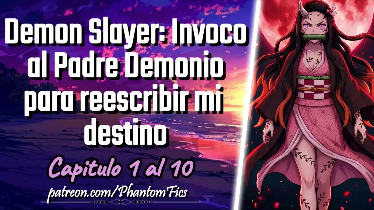 Demon Slayer: Invoco al Padre Demonio para reescribir mi destino - Capitulo 1 al 10