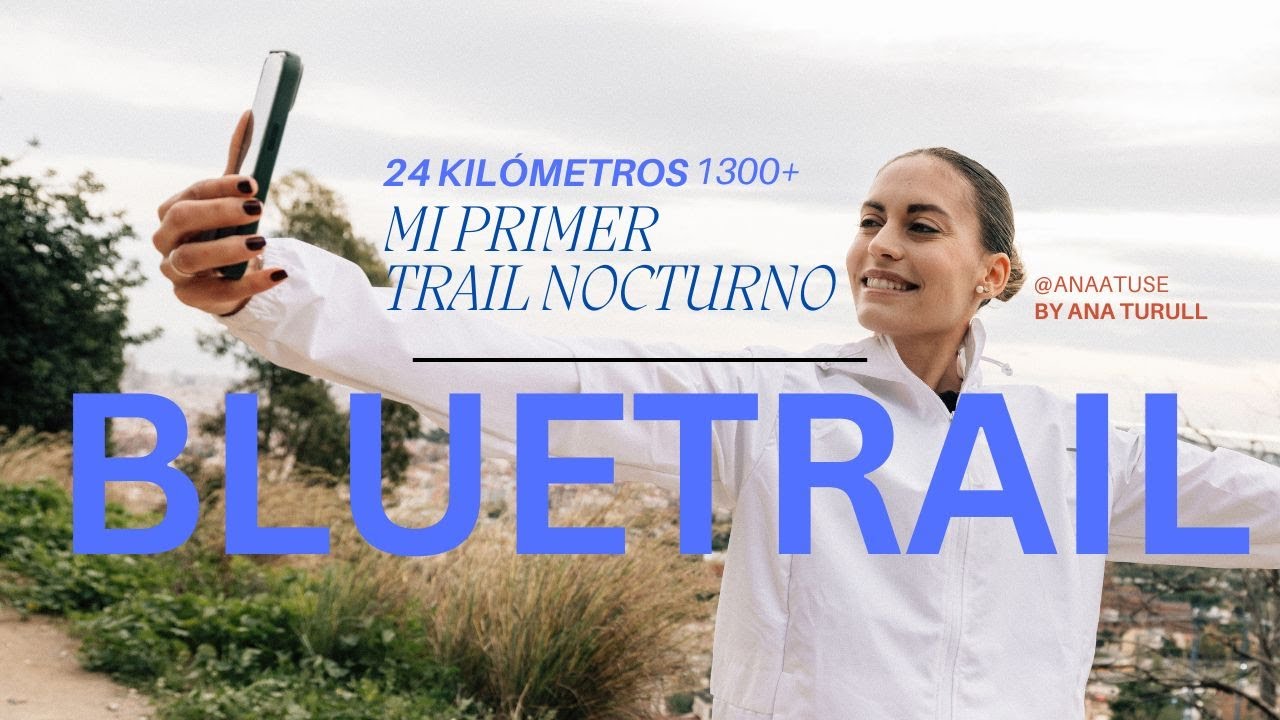 MI PRIMER TRAIL NOCTURNO | BLUETRAIL BY UTMB 24 K