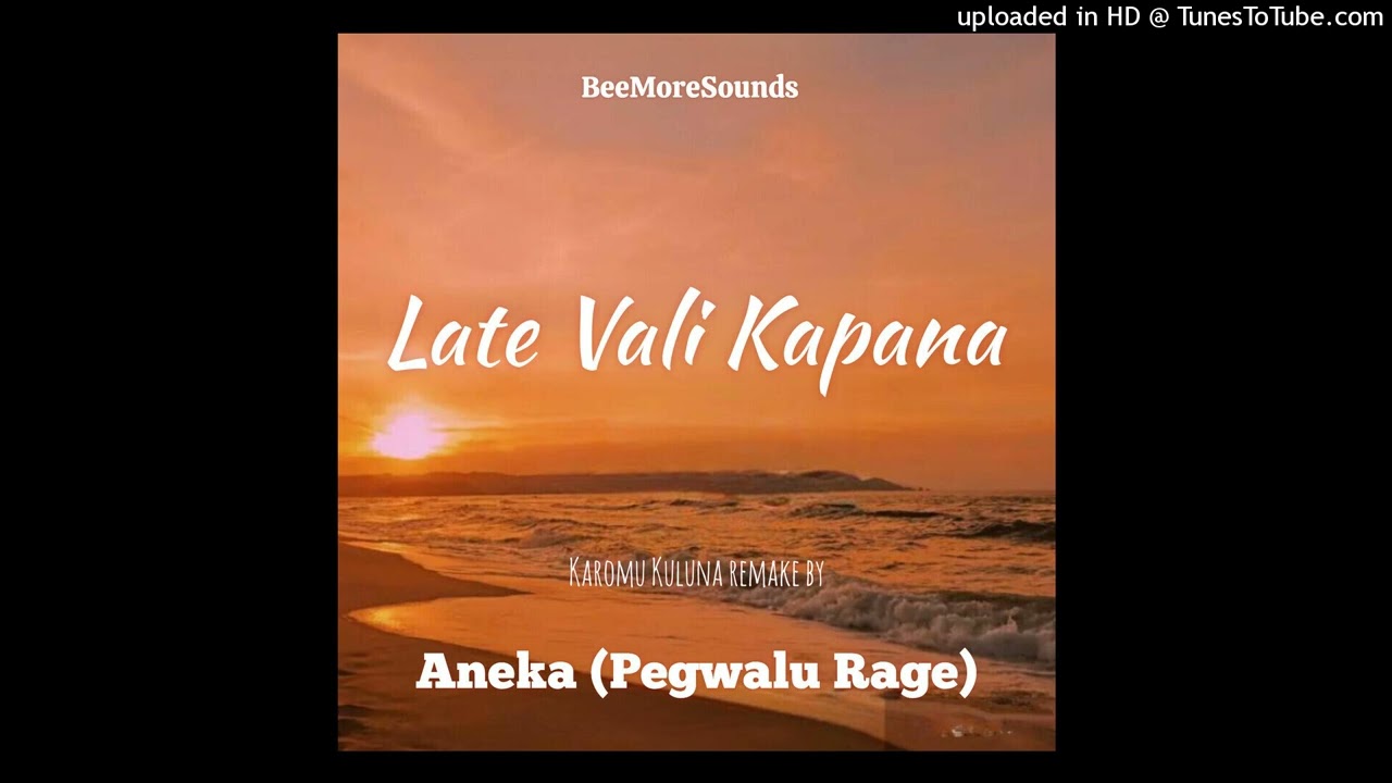 Aneka_LATE_VALI_KAPANA(KAROMU_KULUNA remake )