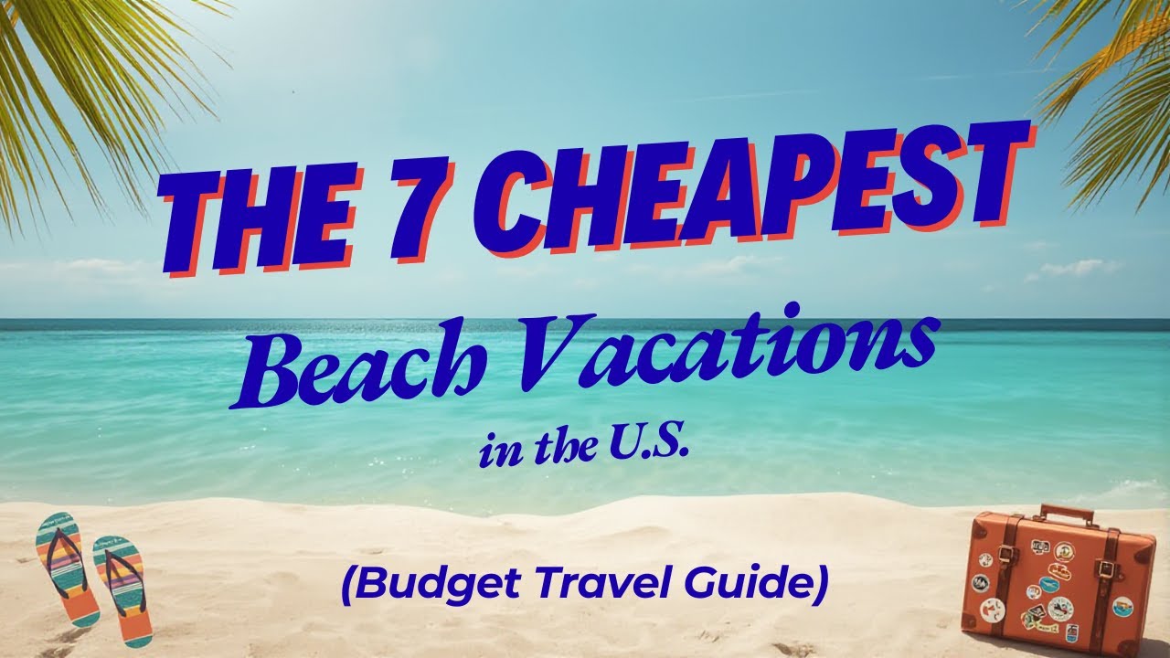 The 7 CHEAPEST Beach Vacations in the U S  Budget Travel Guide