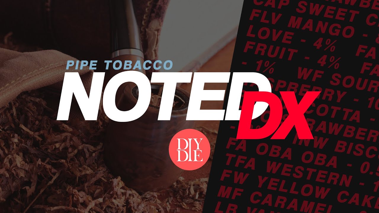 Pipe Tobacco | Noted DX: 84