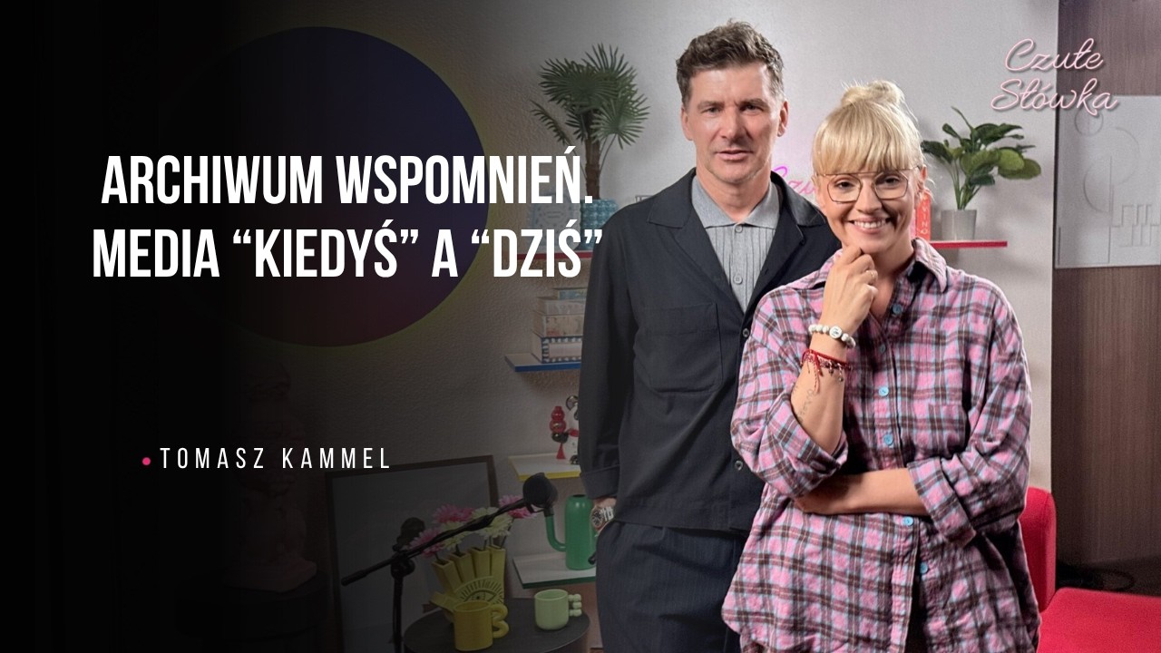 Tomasz Kammel- Czułe sł&oacute;wka #podcast Doroty Szelągowskiej #13