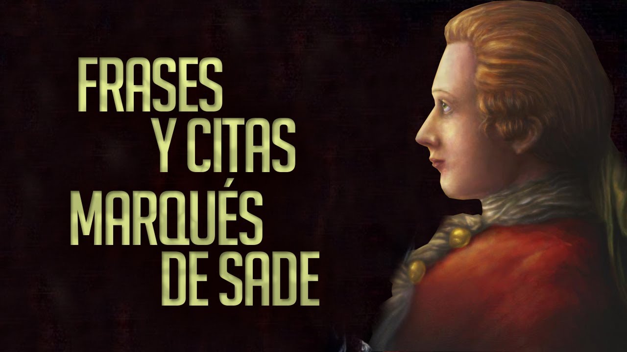 FRASES Y CITAS: Marqués De Sade