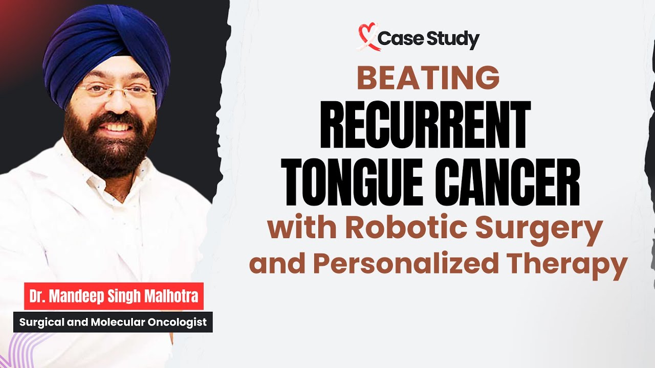 Case Study-Tongue Cancer Treatment for 30 Years old Patient | Best Tounge Cancer Surgeon in India