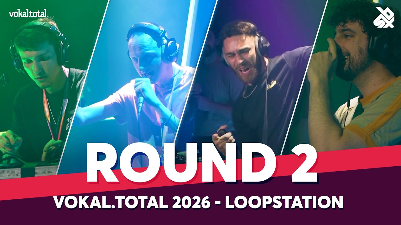 SyJo 🇩🇪 &middot; Nils 🇪🇸 &middot; Martin Benati 🇫🇷 &middot; BizKit 🇺🇸 | vokal.total 2026 | Loopstation Round 2