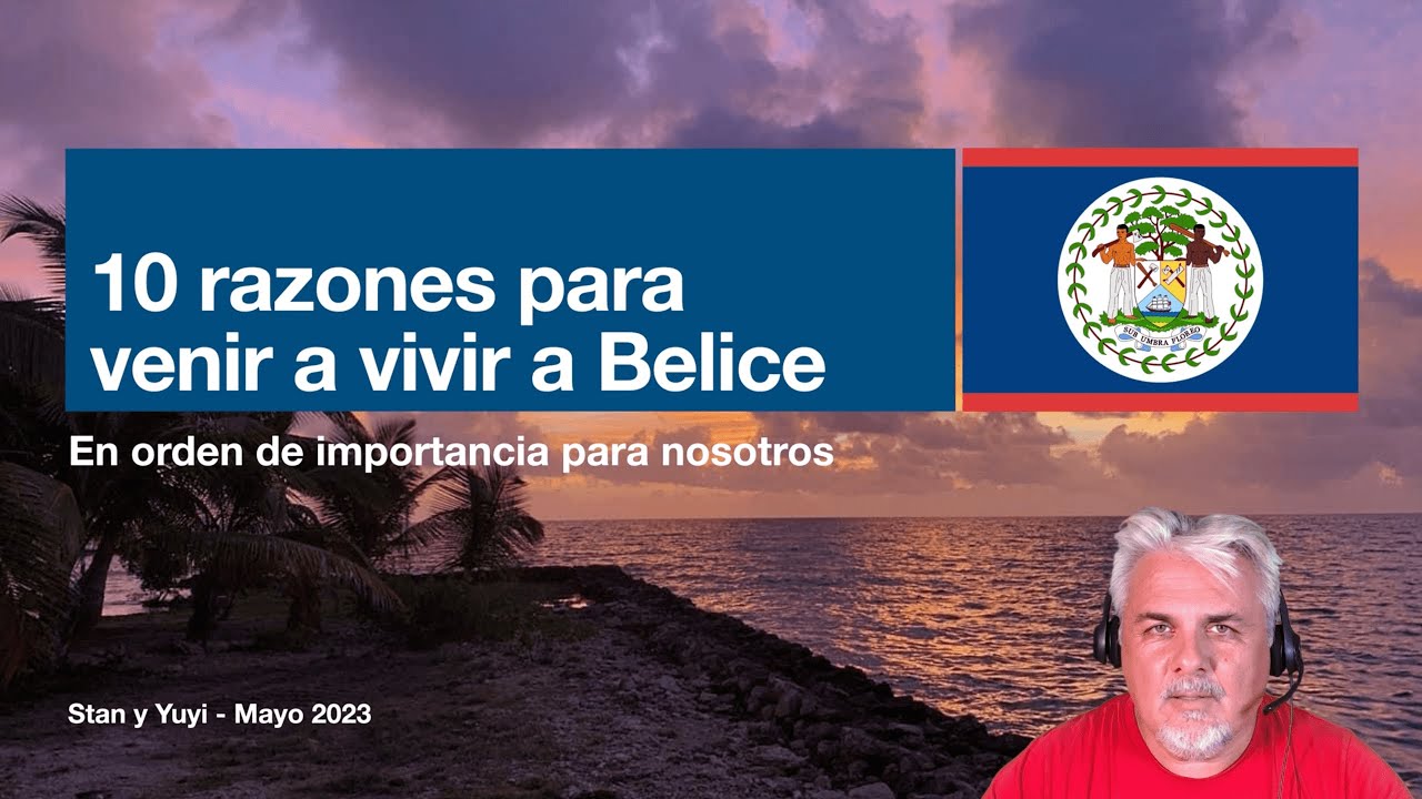 Emigrar a Belice - 10 razones para venir a vivir a Belice