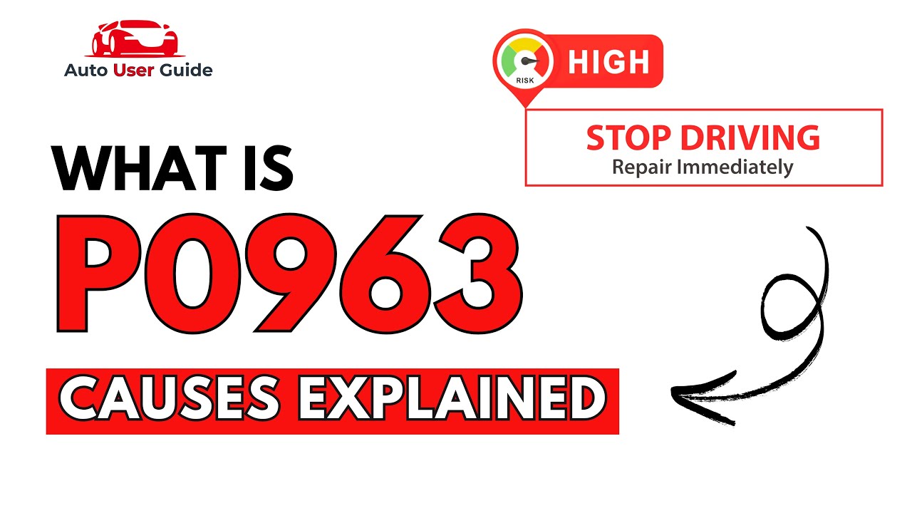 What is P0963 : Engine Error Code Causes Explained