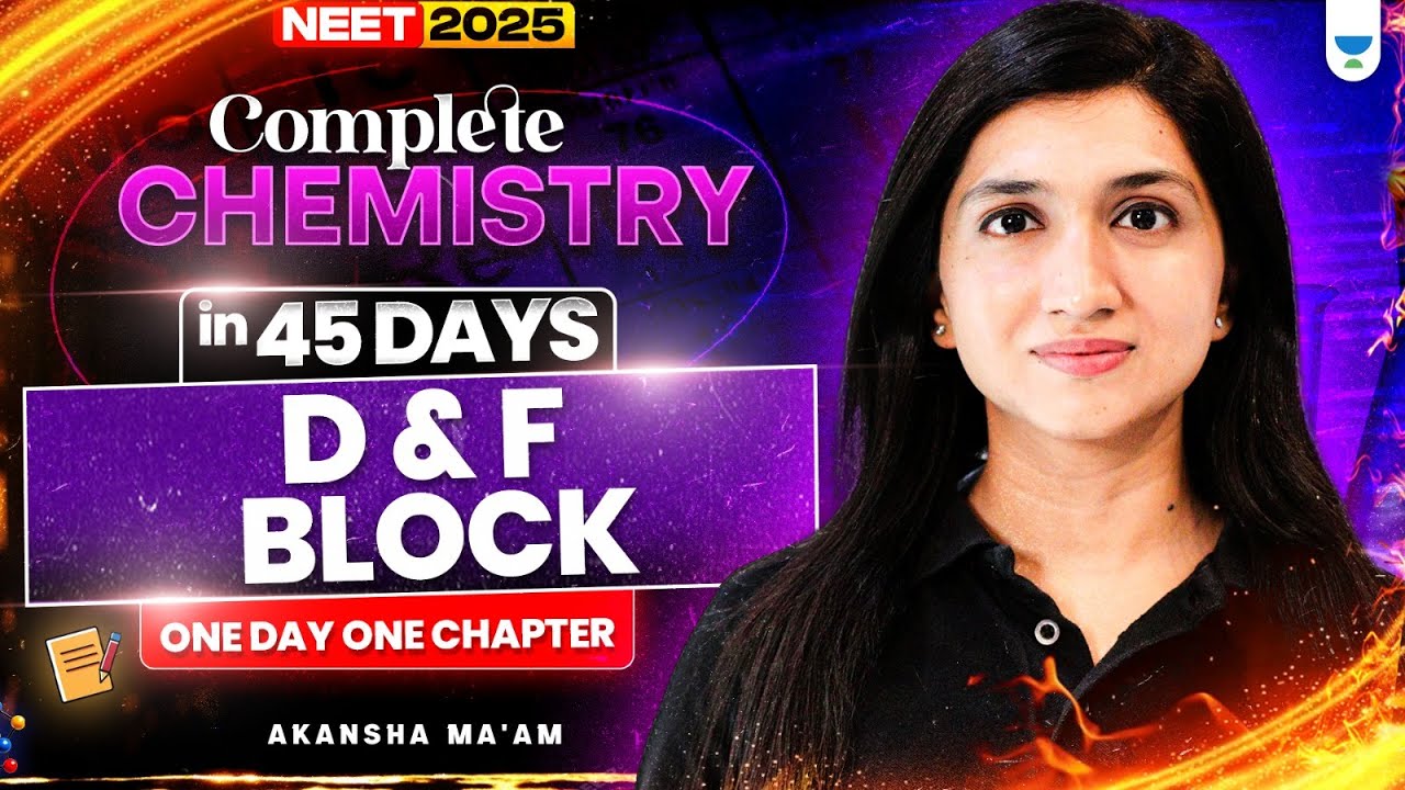 Complete Chemistry in 45 Days | D & F Block | One Day One Chapter | Akansha Karnwal