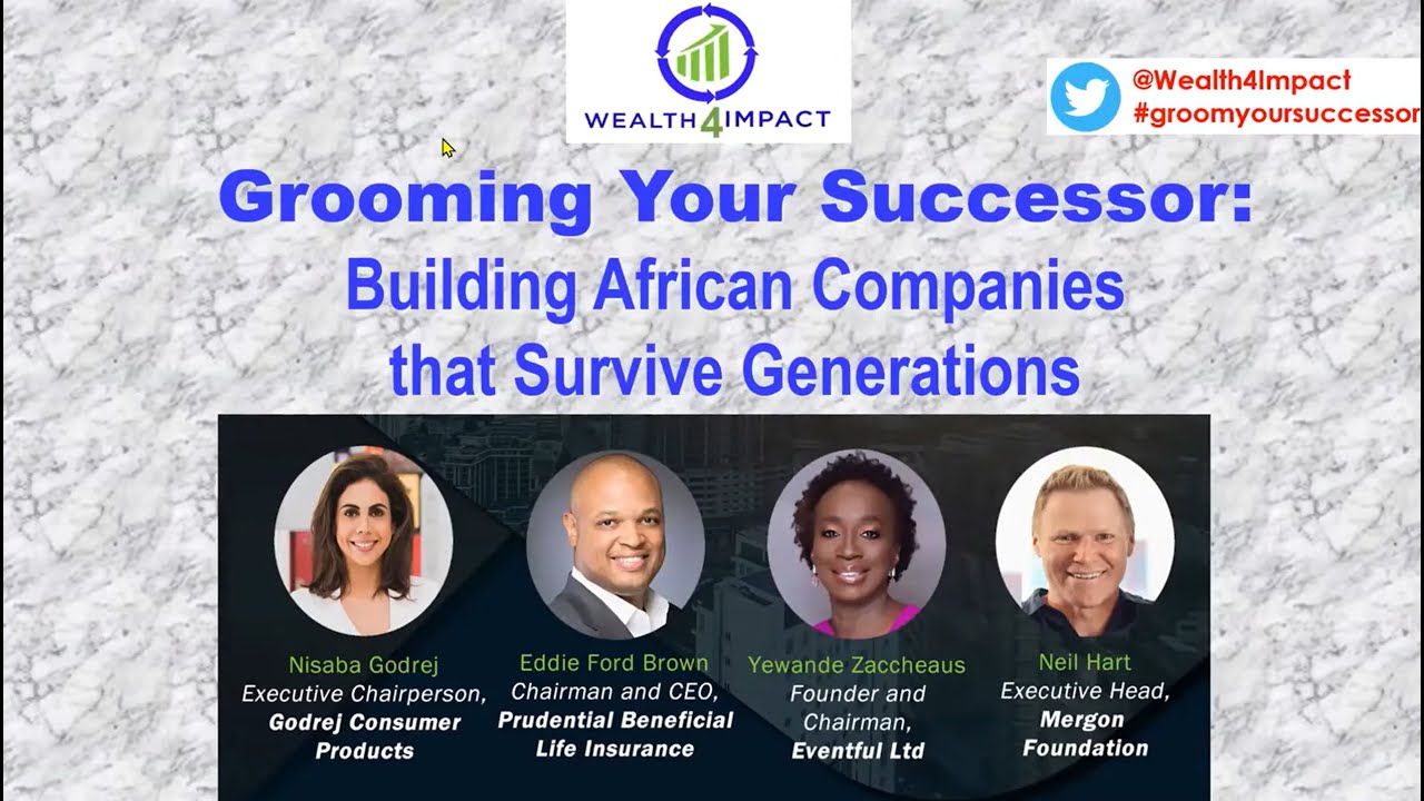 Webinar: Grooming Your Successor Building African Businesses that Survive Generations