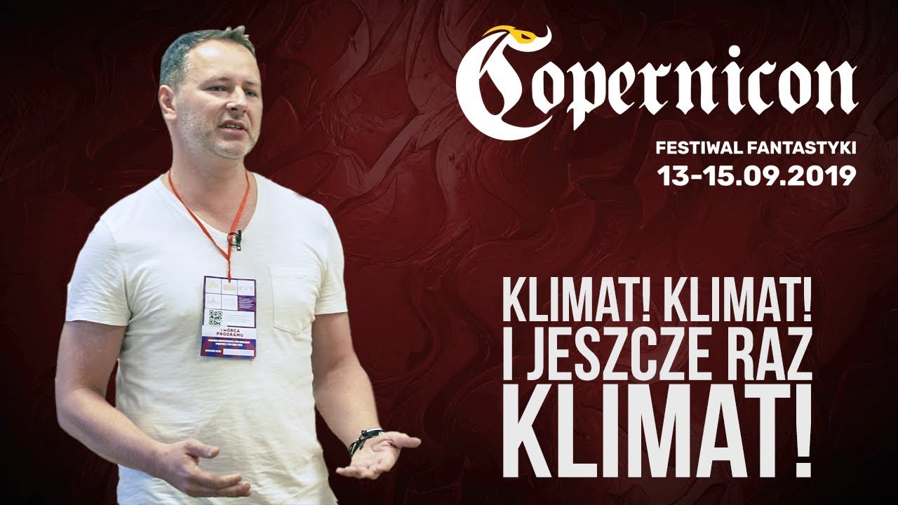 Jacek Duch - Klimat! Klimat! I jeszcze raz klimat! - prelekcja Copernicon 2019