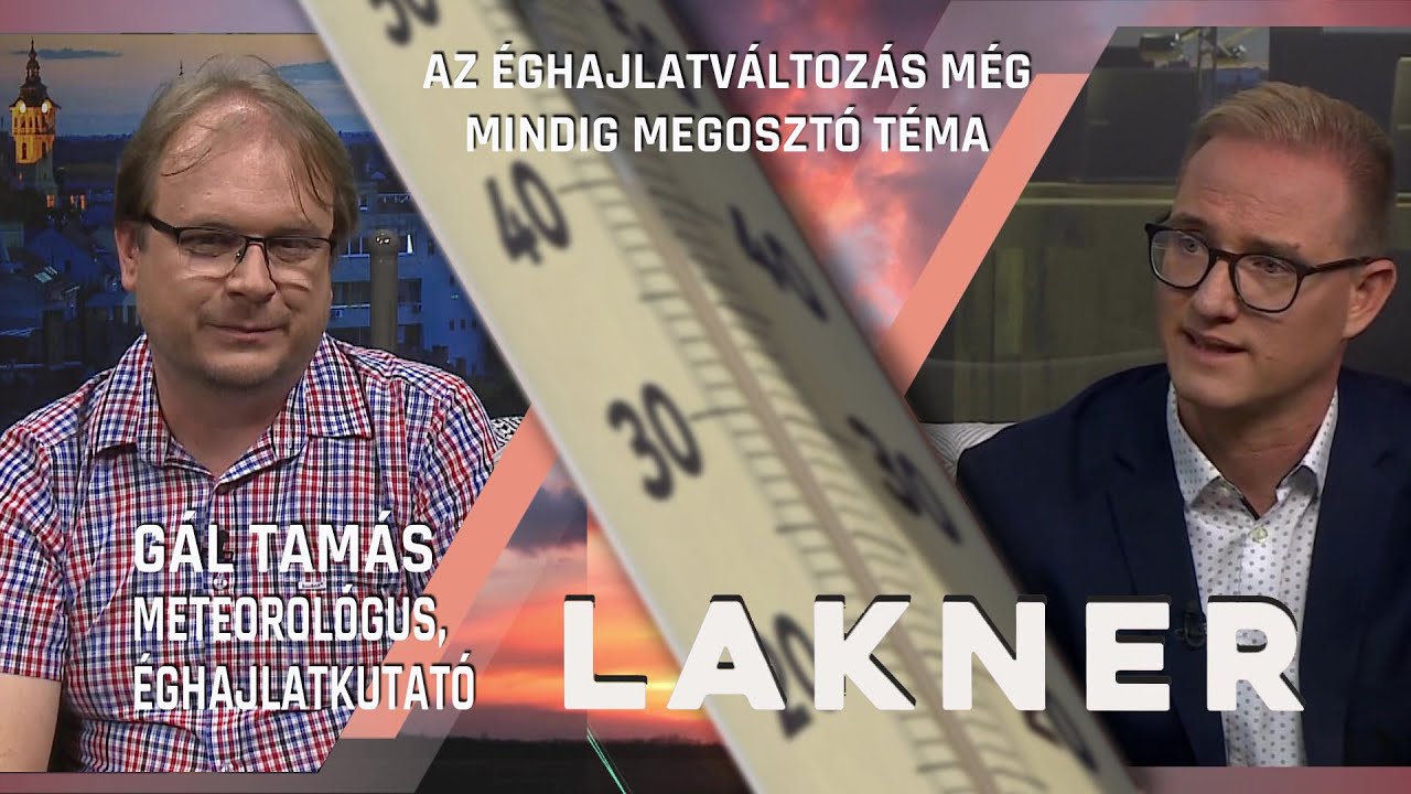 Az éghajlatváltozás még mindig megosztó téma - Gál Tamás egyetemi docens, éghajlatkutató