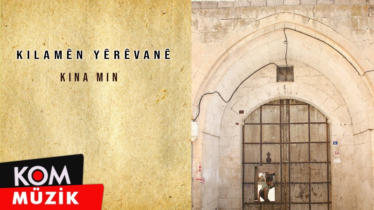 Kilamên Yêrêvanê - Kina Min (Official Audio)