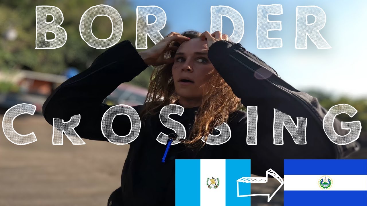 Crossing into El Salvador...  [Vlog 46] BORDER CROSSING from Guatemala