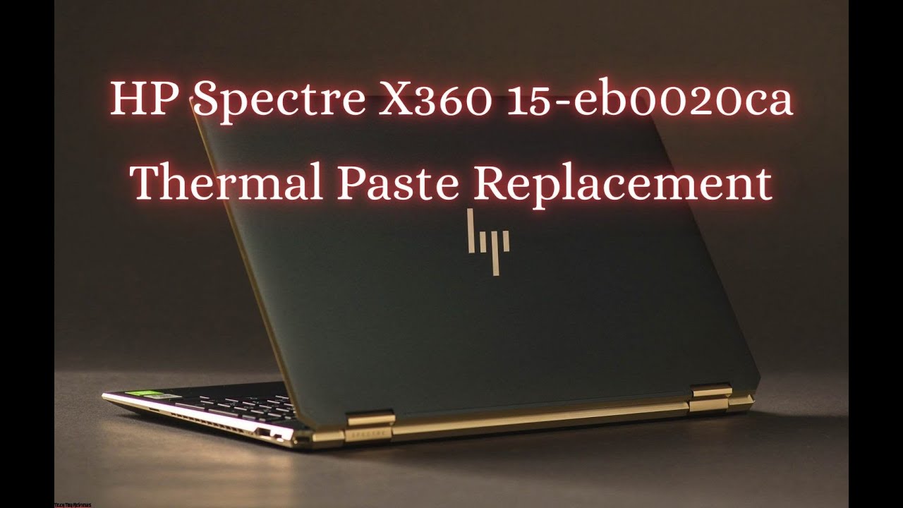 HP Spectre x360 15-eb0020ca Thermal Paste Replacement – Complete Guide