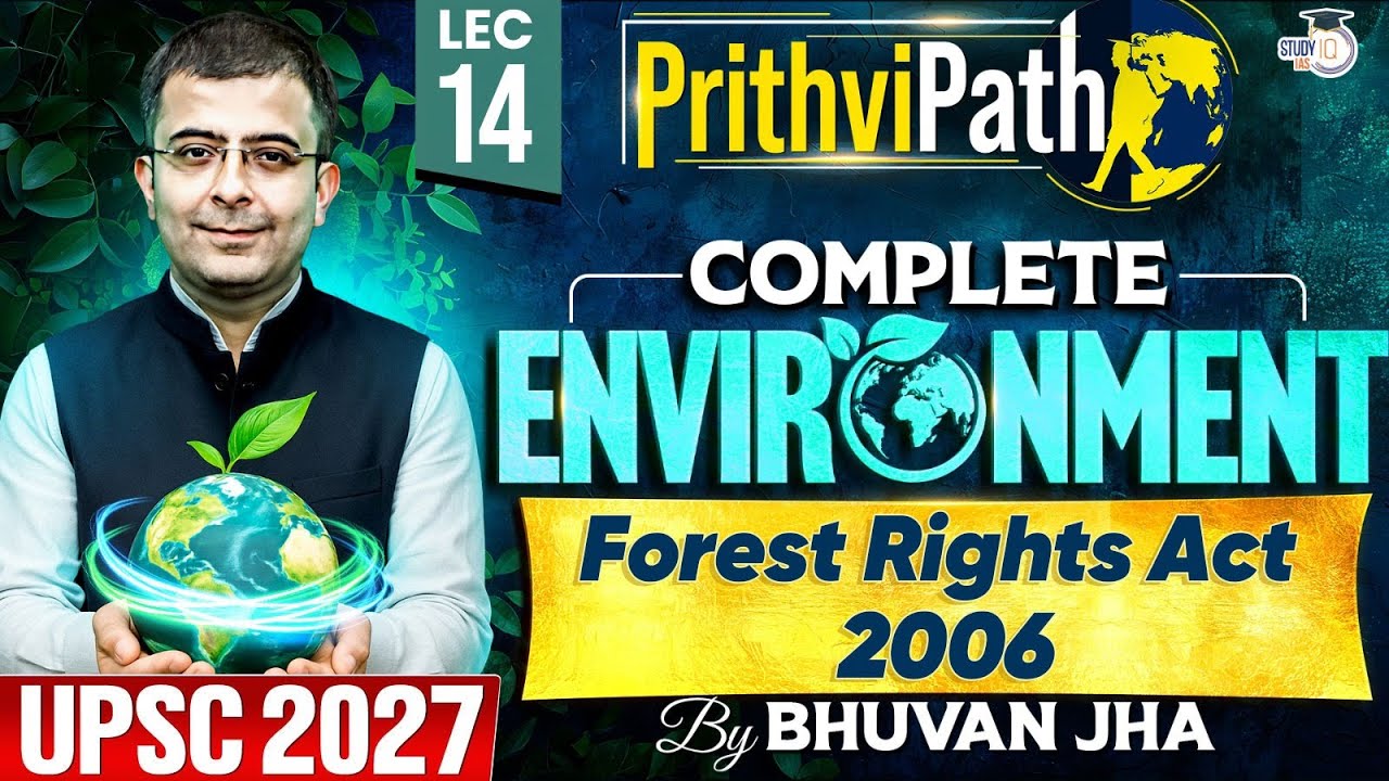 Forest Rights Act 2006 | Lec 14 | Complete Environment for UPSC | PrithviPath Series
